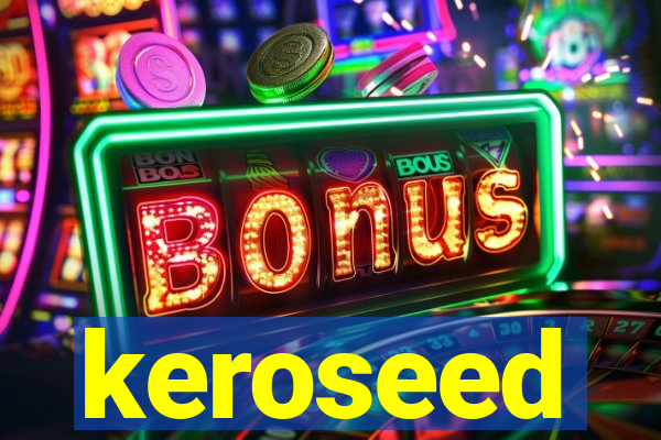 keroseed
