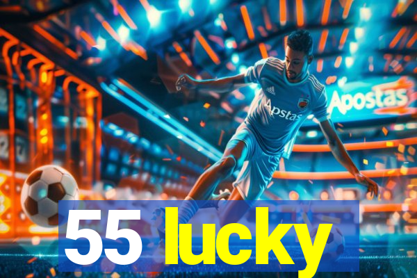 55 lucky