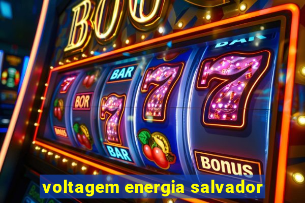 voltagem energia salvador