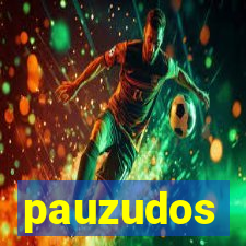 pauzudos