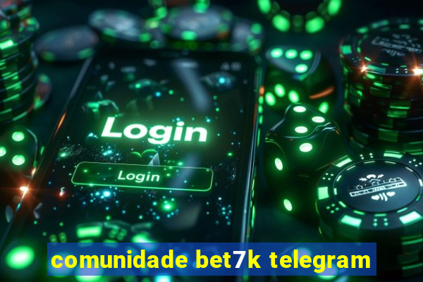 comunidade bet7k telegram