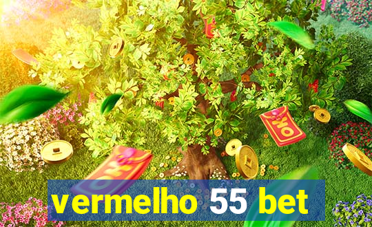 vermelho 55 bet