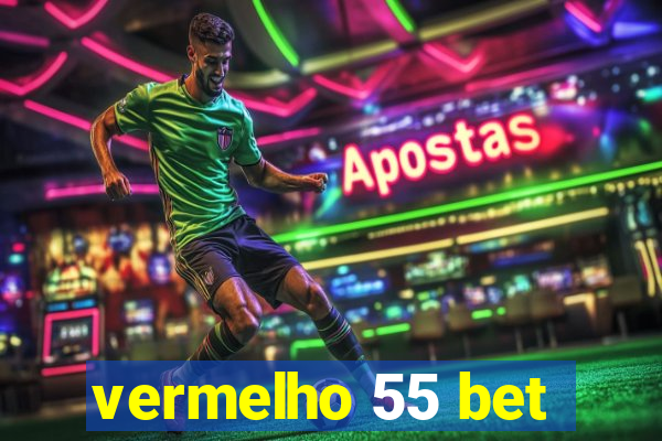 vermelho 55 bet