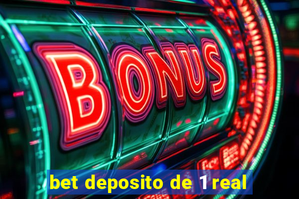 bet deposito de 1 real