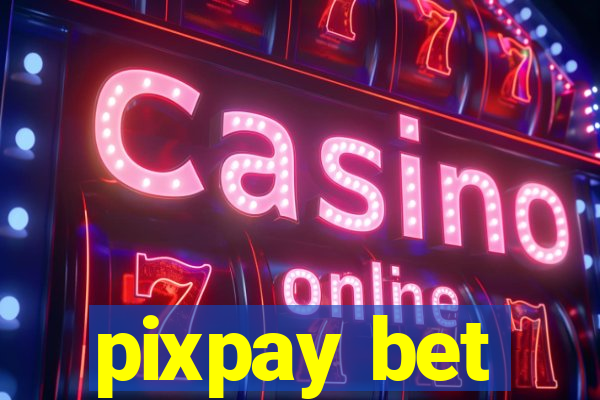 pixpay bet