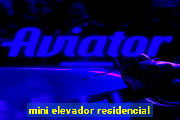 mini elevador residencial