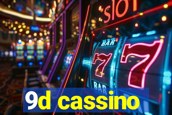 9d cassino