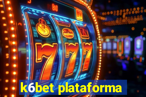 k6bet plataforma
