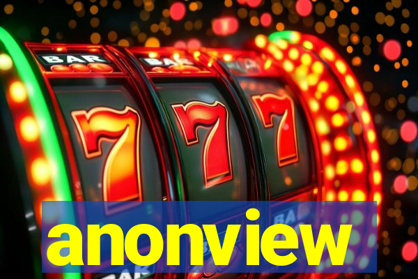 anonview