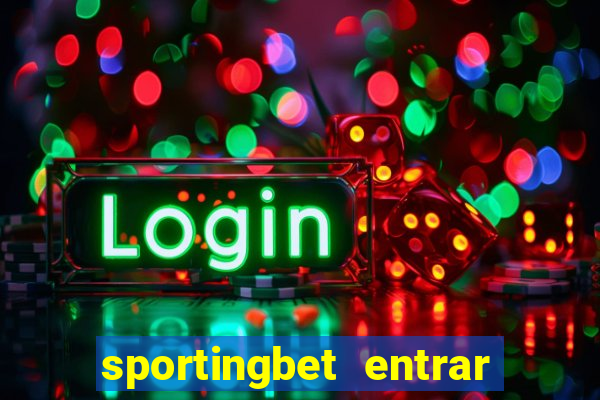 sportingbet entrar na minha conta