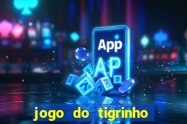jogo do tigrinho com deposito de 5 reais