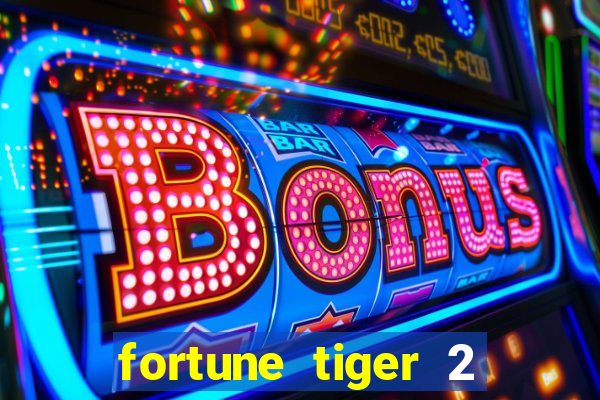 fortune tiger 2 demo free