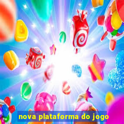 nova plataforma do jogo