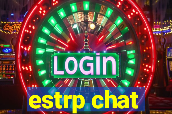 estrp chat