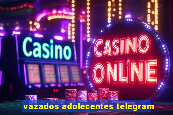 vazados adolecentes telegram