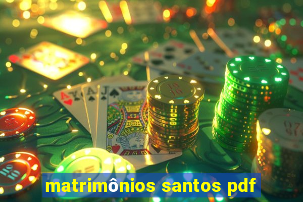matrimônios santos pdf