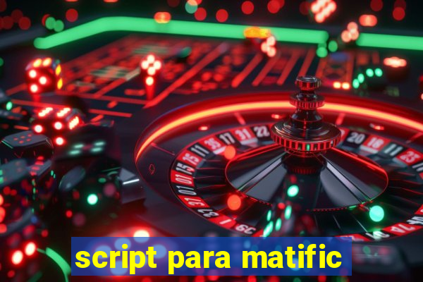 script para matific