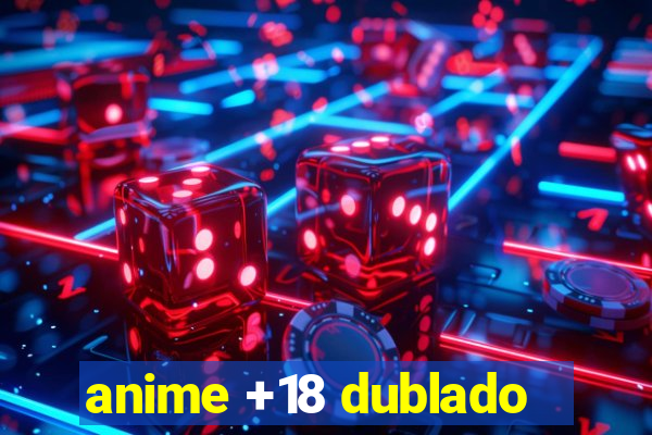 anime +18 dublado