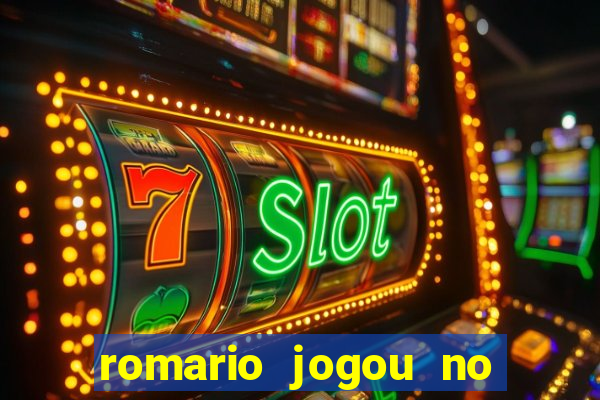 romario jogou no flamengo em que ano