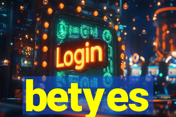 betyes