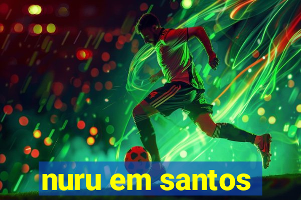 nuru em santos