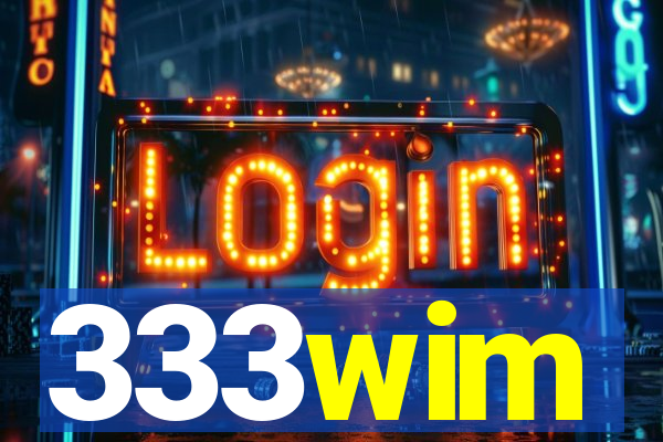 333wim