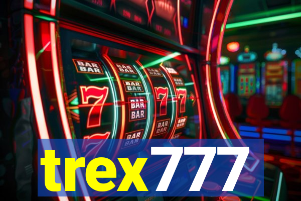trex777