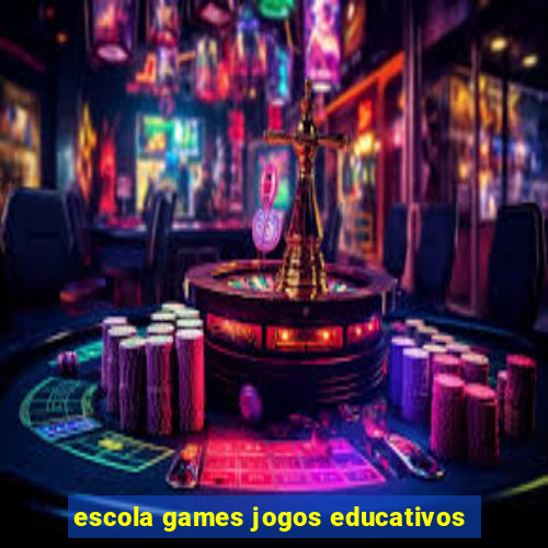 escola games jogos educativos