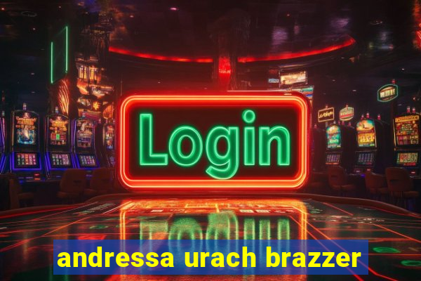 andressa urach brazzer