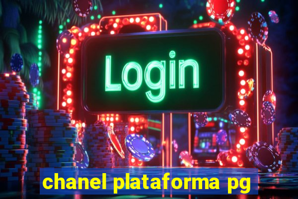 chanel plataforma pg