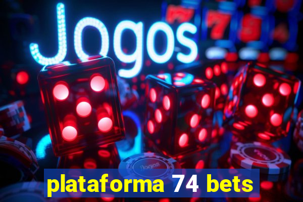 plataforma 74 bets