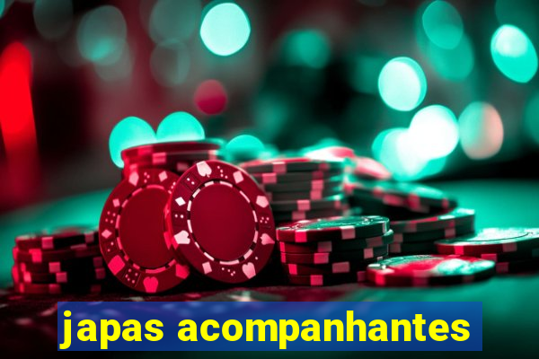japas acompanhantes