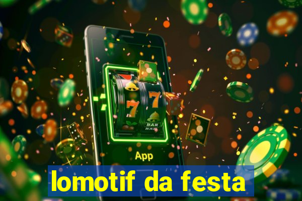 lomotif da festa