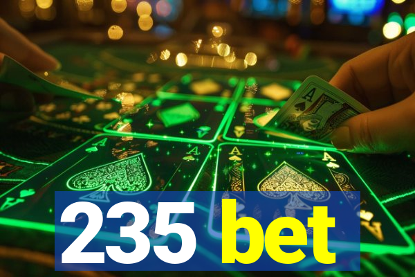 235 bet
