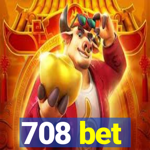 708 bet