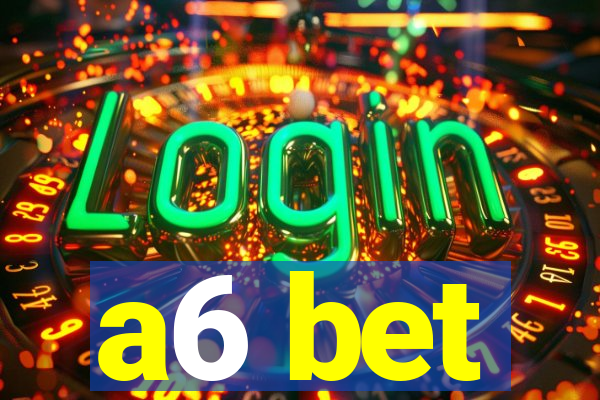 a6 bet