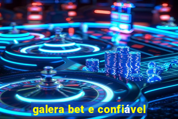 galera bet e confiável