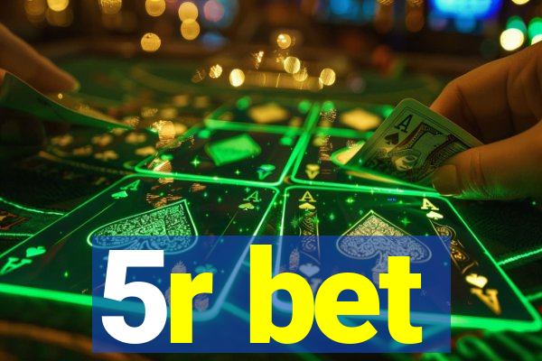 5r bet