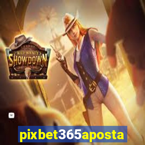 pixbet365aposta