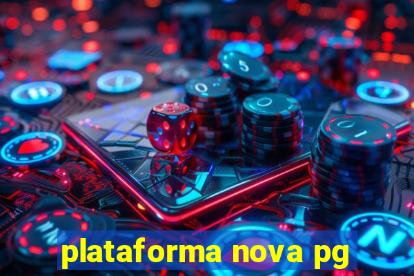 plataforma nova pg