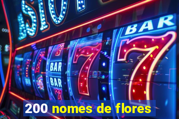200 nomes de flores