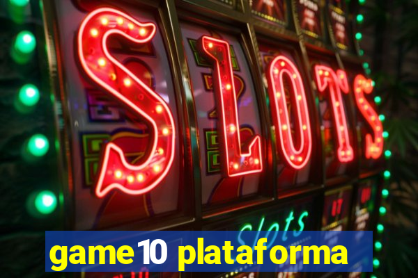 game10 plataforma