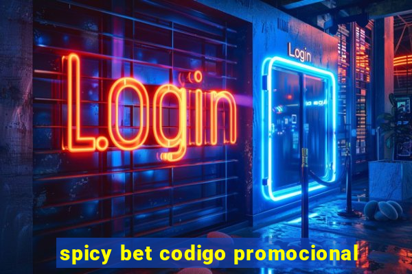 spicy bet codigo promocional