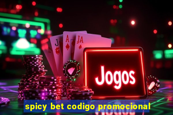 spicy bet codigo promocional