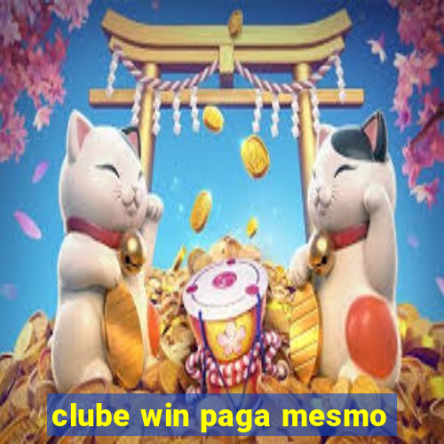 clube win paga mesmo