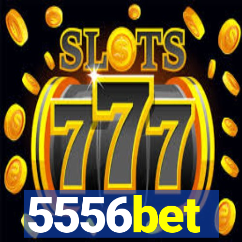 5556bet