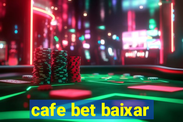 cafe bet baixar