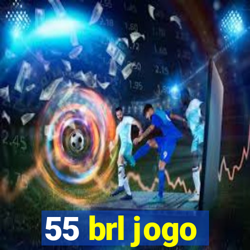 55 brl jogo