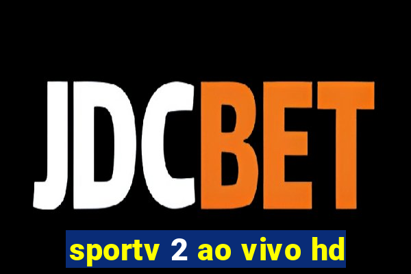 sportv 2 ao vivo hd