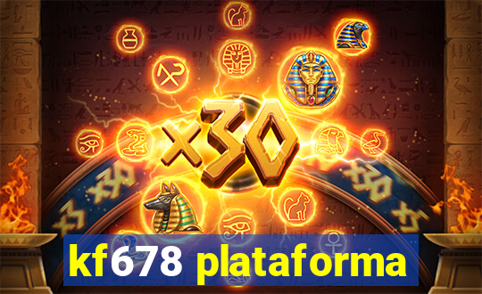 kf678 plataforma